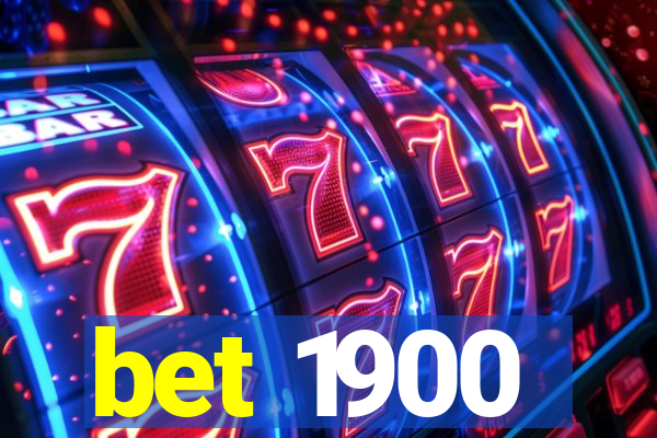 bet 1900